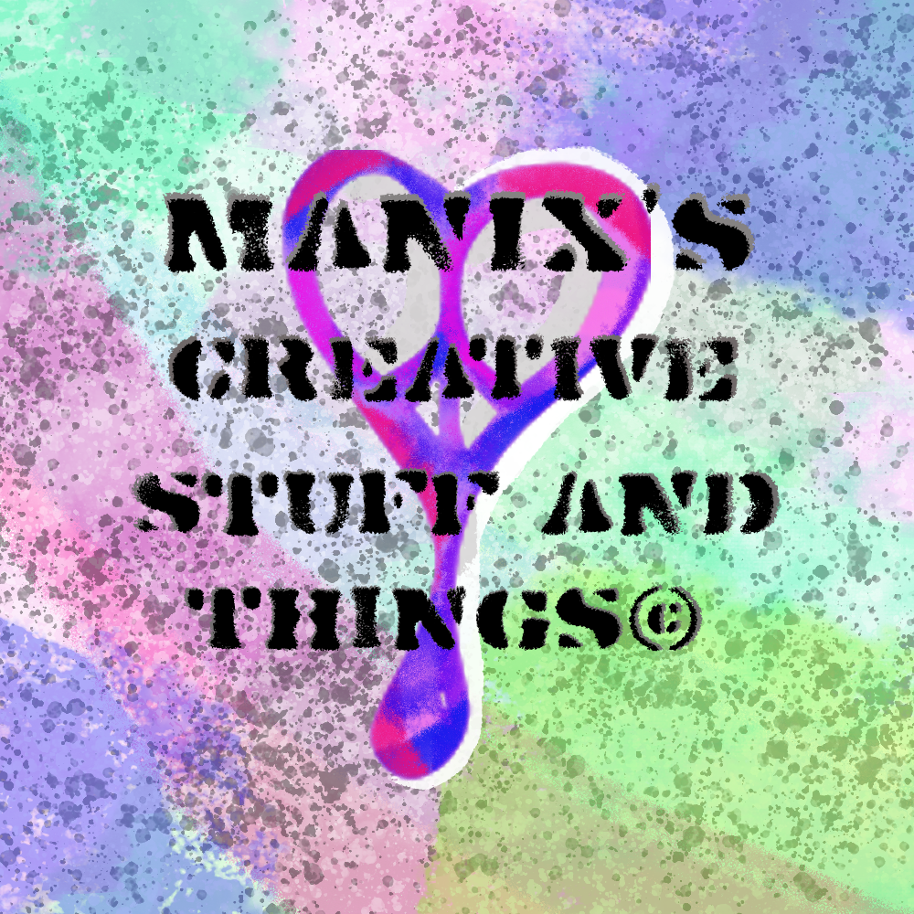 Manix's Creative Stuff and Things